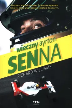 Wieczny Ayrton Senna - Richard Williams