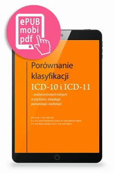 Porównanie klasyfikacji ICD-10 i ICD-11 - analiza wybranych kategorii w psychiatrii, alergologii, pulmonologii i kardiologii - Agata Szulc, Paweł Balsam, Iwona Poziomkowska-Gęsicka, Kamila Błudnicka-Wojtuń, Monika Gawałko