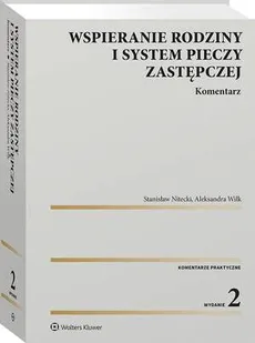 Wspieranie rodziny i system pieczy zastępczej. Komentarz - Aleksandra Wilk, Stanisław Nitecki