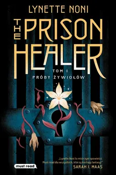 The Prison Healer. Próby żywiołów - Lynette Noni