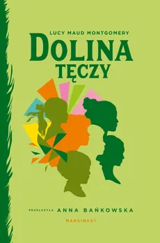 Dolina Tęczy - Maud Montgomery Lucy