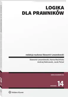 Logika dla prawników - Malinowski Andrzej, Machińska Hanna, Petzel Jacek, Lewandowski Sławomir