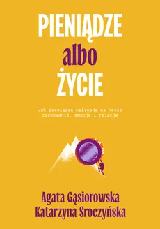 Pieniądze albo życie - Agata Gąsiorowska, Katarzyna Sroczyńska