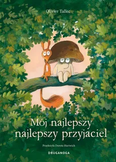 Mój najlepszy najlepszy przyjaciel - Olivier Tallec