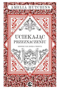 Kroniki fae T.3 Uciekając przeznaczeniu - Hutchins Amelia