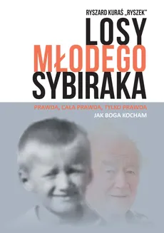 Losy młodego sybiraka - Kuraś Ryszard "Ryszek"