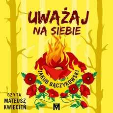 Uważaj na siebie - Jakub Bączykowski