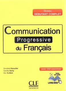 Communication progressive du Francais debutant książka + Cd - Kim Ta Minth, Camille Gomy, Dorothee Escoufier