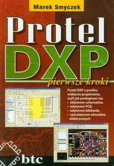 Protel DXP pierwsze kroki - Outlet - Marek Smyczek