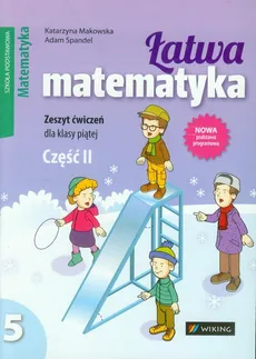 Łatwa matematyka 5 Zeszyt ćwiczeń Część 2 - Outlet - Katarzyna Makowska, Adam Spandel