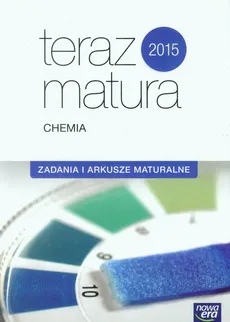 Teraz matura 2015 Chemia Zadania i arkusze maturalne - Outlet