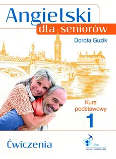 Angielski dla seniorów Kurs podstawowy 1 Ćwiczenia - Outlet - Dorota Guzik