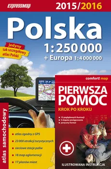 Polska. Atlas samochodowy 1:250 000 + pierwsza pomoc 2015/2016 - Outlet