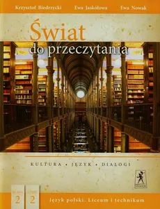 Świat do przeczytania 2 Część 2 Kultura język dialogi - Krzysztof Biedrzycki, Ewa Jaskółowa, Ewa Nowak