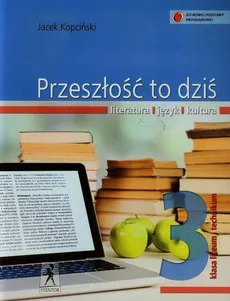 Przeszłość to dziś 3 Język polski Podręcznik - Outlet - Jacek Kopciński