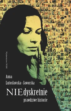 NIEdyskretnie - Anna Lutosławska-Jaworska