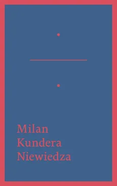 Niewiedza - Outlet - Milan Kundera