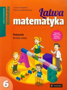 Łatwa matematyka 6 Podręcznik - Outlet - Joanna Kwatera, Katarzyna Makowska