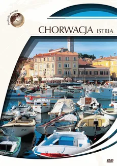 Podróże Marzeń - Chorwacja Istria