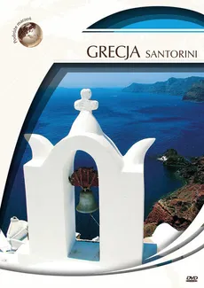 Podróże Marzeń - Grecja Santorinii