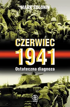 Czerwiec 1941 Ostateczna diagnoza - Outlet - Mark Sołonin