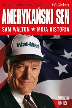 Amerykański sen - John Huey, Sam Walton