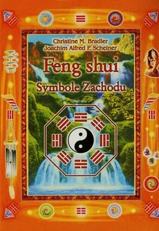 Feng shui Symbole Zachodu - Bradler Christine M., Scheiner Joachim Alfred P.