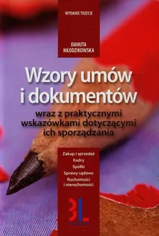 Wzory umów i dokumentów wraz z praktycznymi wskazówkami dotyczącymi ich sporządzania - Danuta Młodzikowska