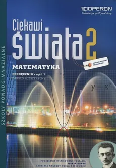 Ciekawi Świata 2 Matematyka Podręcznik Część 1 Zakres rozszerzony - Henryk Pawłowski