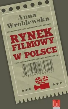 Rynek filmowy w Polsce - Anna Wróblewska