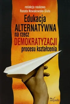 Edukacja alternatywna na rzecz demokratyzacji procesu kształcenia
