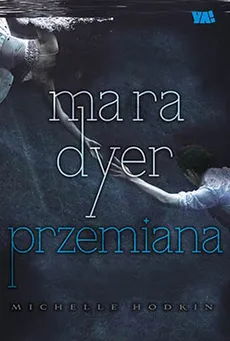 Mara Dyer Przemiana - Outlet - Michelle Hodkin