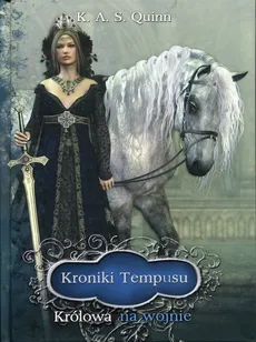 Kroniki Tempusu 2 Królowa na wojnie - K.A.S. Quinn