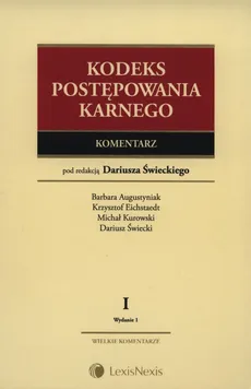 Kodeks postępowania karnego Komentarz Tom 1 i 2 - Barbara Augustyniak, Krzysztof Eichstaedt, Michał Kurowski, Dariusz Świecki