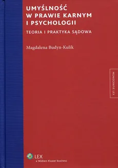 Umyślność w prawie karnym i psychologii - Magdalena Budyn-Kulik
