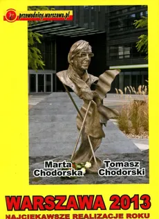Warszawa 2013 Najciekawsze realizacje roku - marta Chodorska, Tomasz Chodorski