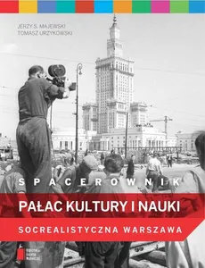 Spacerownik. Pałac Kultury i Nauki. Socrealistyczna Warszawa - Outlet - Majewski Jerzy S., Tomasz Urzykowski