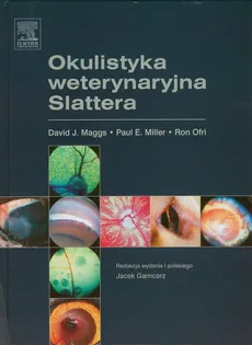 Okulistyka weterynaryjna Slattera - Maggs David J., Miller Paul E., Ron Ofri