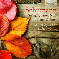 Schumann: String Quartet No. 3, Piano Quintet