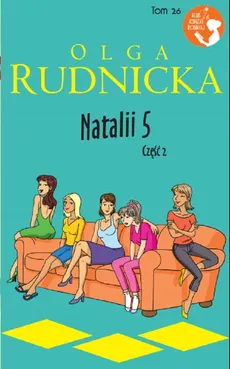 Natalii 5 Część 2 - Olga Rudnicka