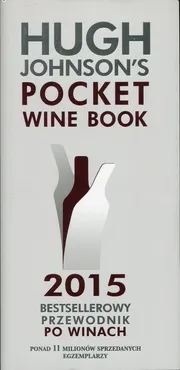 Hugh Johnson's Pocket Wine Book 2015 Bestsellerowy przewodnik po winach - Hugh Johnson