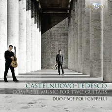 Castelnuovo - Tedesco: Complete Music For Two Guitars