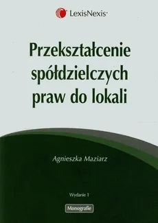 Przekształcenie spółdzielczych praw do lokali - Agnieszka Maziarz
