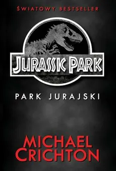 Jurassic Park Park Jurajski - Michael Crichton