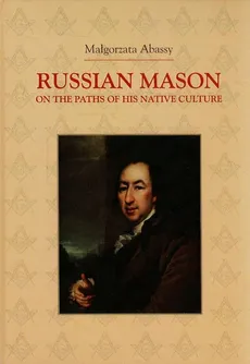 Russian Mason on the Paths of his Native Culture - Małgorzata Abassy