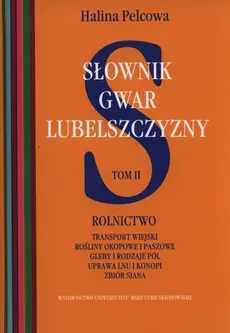 Słownik gwar Lubelszczyzny Tom 2 - Halina Pelcowa
