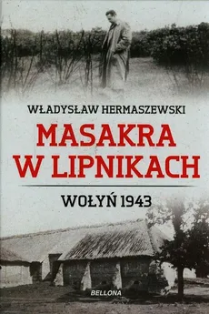 Masakra w Lipnikach - Władysław Hermaszewski