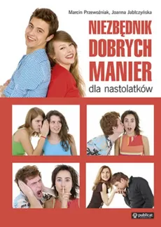Niezbędnik dobrych manier dla nastolatków - Outlet - Przewoźniak Marcin Jabłczyńska Joanna