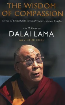 The Wisdom of Compassion - Victor Chan, Dalai Lama XIV