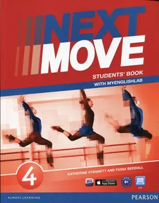 Next Move 4 Student's Book with MyEnglishLab - Fiona Beddall, Katherine Stannett
